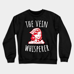 The Vein Whisperer Crewneck Sweatshirt